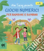 Alan Turing presenta: giochi numerici per bambine e bambini libro