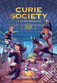 Curie society. La prima missione libro