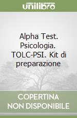 Alpha Test. Psicologia. TOLC-PSI. Kit di preparazione libro