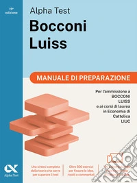 Alpha Test Bocconi Luiss 2026-2027. Manuale di preparazione. Per test di Economia. Con piattaforma digitale libro