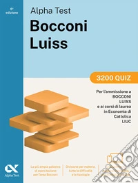 Alpha Test Bocconi Luiss 2026-2027. 3200 quiz. Per test di Economia. Con simulatore online libro