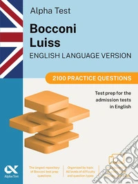 Alpha Test Bocconi Luiss English version 2026-2027. 2100 practice questions. Test prep for the admission tests in English. With online simulator libro