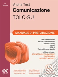 Alpha Test. Comunicazione 2026-2027. Manuale di preparazione. Per esami di ammissione universitari. Con piattaforma digitale libro