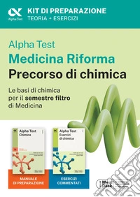 Alpha Test Medicina Riforma Precorso di Chimica. Edizione 2025. Per esami di ammissione universitaria e primo semestre di Medicina. Con piattaforma di e-learning MyDesk. Con Contenuto digitale per accesso online libro