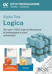 Alpha Test Logica 2026-2027. Kit di preparazione. Per esami di ammissione universitaria. Con simulatore online libro