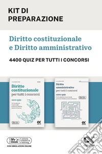 Alpha Test. Kit di preparazione Diritto costituzionale e amministrativo. 4400 quiz per tutti i concorsi. Con simulatore online libro
