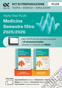 Alpha Test Medicina. Semestre filtro 2025-2026. Kit di preparazione Plus. Chimica e Propedeutica biochimica, Fisica e Biologia. Con piattaforma e simulatore online libro