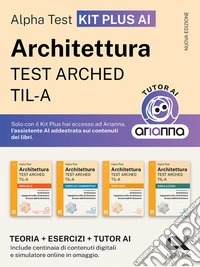 Alpha Test Architettura ARCHED, TIL-A 2026-2027. Kit di preparazione Plus AI. Per test di ammissione universitari. Con tutor AI e simulatore online libro