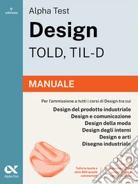 Alpha Test Design TOLD, TIL-D 2026-2027. Manuale. Per test di ammissione universitari. Con piattaforma digitale libro