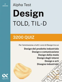 Alpha Test Design TOLD, TIL-D 2026-2027. 3200 quiz. Per test di ammissione universitari. Con simulatore online libro