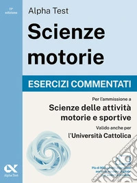 Alpha Test. Scienze motorie 2026/2027. Esercizi commentati. Per test TOLC e prove di ateneo. Con simulatore online libro