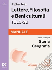 Alpha Test. Lettere, Filosofia e Beni culturali TOLC-SU 2026-2027. Manuale. Per test di ammissione universitari. Con piattaforma digitale libro