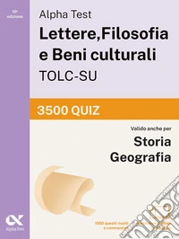 Alpha Test Lettere, Filosofia e Beni culturali TOLC-SU 2026-2027. 3500 quiz. Per test di ammissione universitari. Con simulatore online libro
