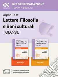Alpha Test Lettere, Filosofia e Beni culturali TOLC-SU 2026-2027. Kit di preparazione. Per test di ammissione universitari. Con piattaforma e simulatore online libro