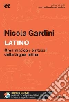 Latino. Per interrogazioni, verifiche, esame di maturità libro