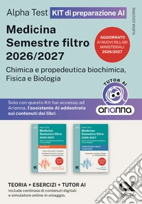 Alpha Test Medicina. Semestre filtro 2026-2027. Chimica e propedeutica biochimica, fisica e biologia. Kit di preparazione. Con tutor AI e simulatore online
