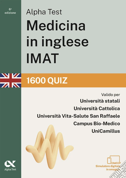 Alpha Test. Medicina in inglese IMAT 2026-2027. 1600 quiz. Per test di ammissione universitari. Con simulatore online