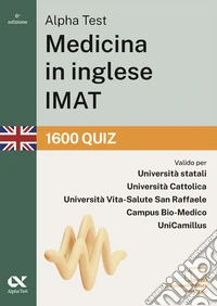 Alpha Test. Medicina in inglese IMAT 2026-2027. 1600 quiz. Per test di ammissione universitari. Con simulatore online libro