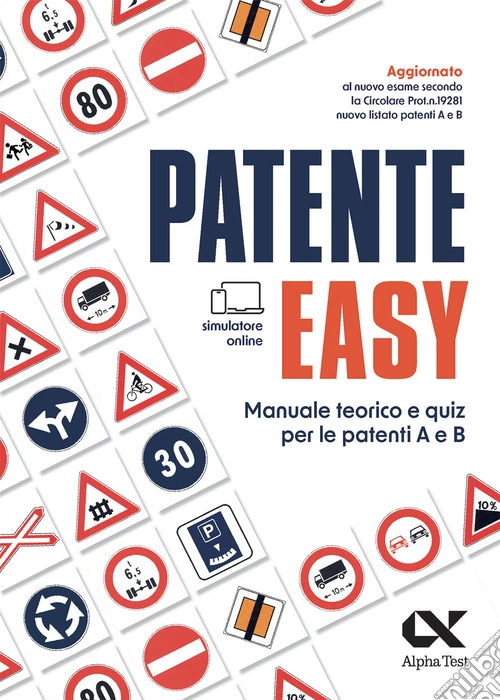 Patente easy. Manuale teorico e quiz per l'esame delle patenti A e B. Con simulatore online