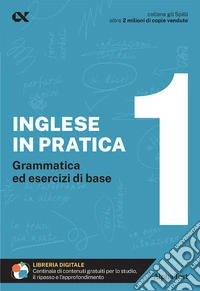 L'inglese in pratica. Vol. 1: Livello di base
