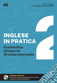 L'inglese in pratica. Vol. 2: Livello intermedio