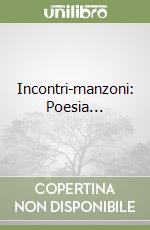 Incontri-manzoni: Poesia... libro