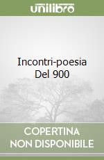 Incontri-poesia Del 900 libro