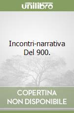 Incontri-narrativa Del 900. libro