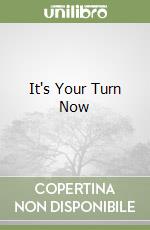 It's Your Turn Now libro