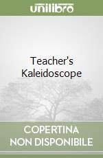 Teacher's Kaleidoscope libro