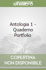 Antologia 1 - Quaderno Portfolio libro