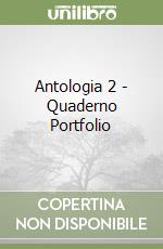 Antologia 2 - Quaderno Portfolio libro