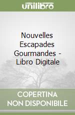 Nouvelles Escapades Gourmandes - Libro Digitale libro