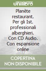 Planète restaurant. Per gli Ist. professionali alberghieri. Con CD Audio. Con espansione online