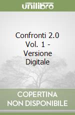 Confronti 2.0 Vol. 1 - Versione Digitale libro