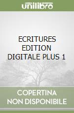 ECRITURES EDITION DIGITALE PLUS 1 libro