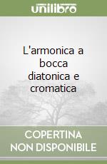 L'armonica a bocca diatonica e cromatica libro