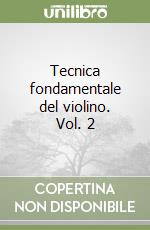 Tecnica fondamentale del violino. Vol. 2 libro