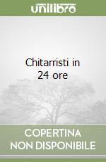 Chitarristi in 24 ore libro