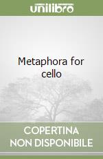 Metaphora for cello