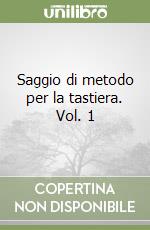 Saggio di metodo per la tastiera. Vol. 1 libro