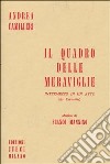 Il quadro delle meraviglie. Intermezzo in un atto libro di Camilleri Andrea Mannino Franco