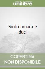 Sicilia amara e duci