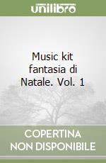 Music kit fantasia di Natale. Vol. 1 libro
