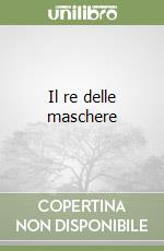 Il re delle maschere libro