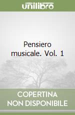 Pensiero musicale. Vol. 1 libro