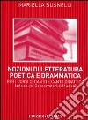 Nozioni di letteratura poetica e drammatica. Per i corsi di canto e canto didattico libro