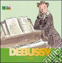 Claude Debussy. Con CD Audio