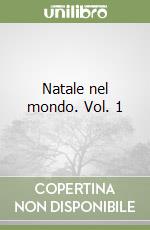 Natale nel mondo. Vol. 1 libro