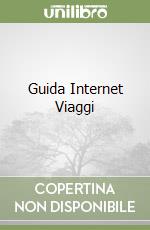 Guida Internet Viaggi libro